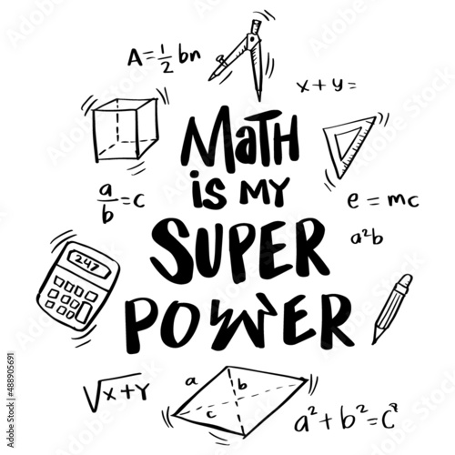 Math is my super power hand lettering. Motivational quote