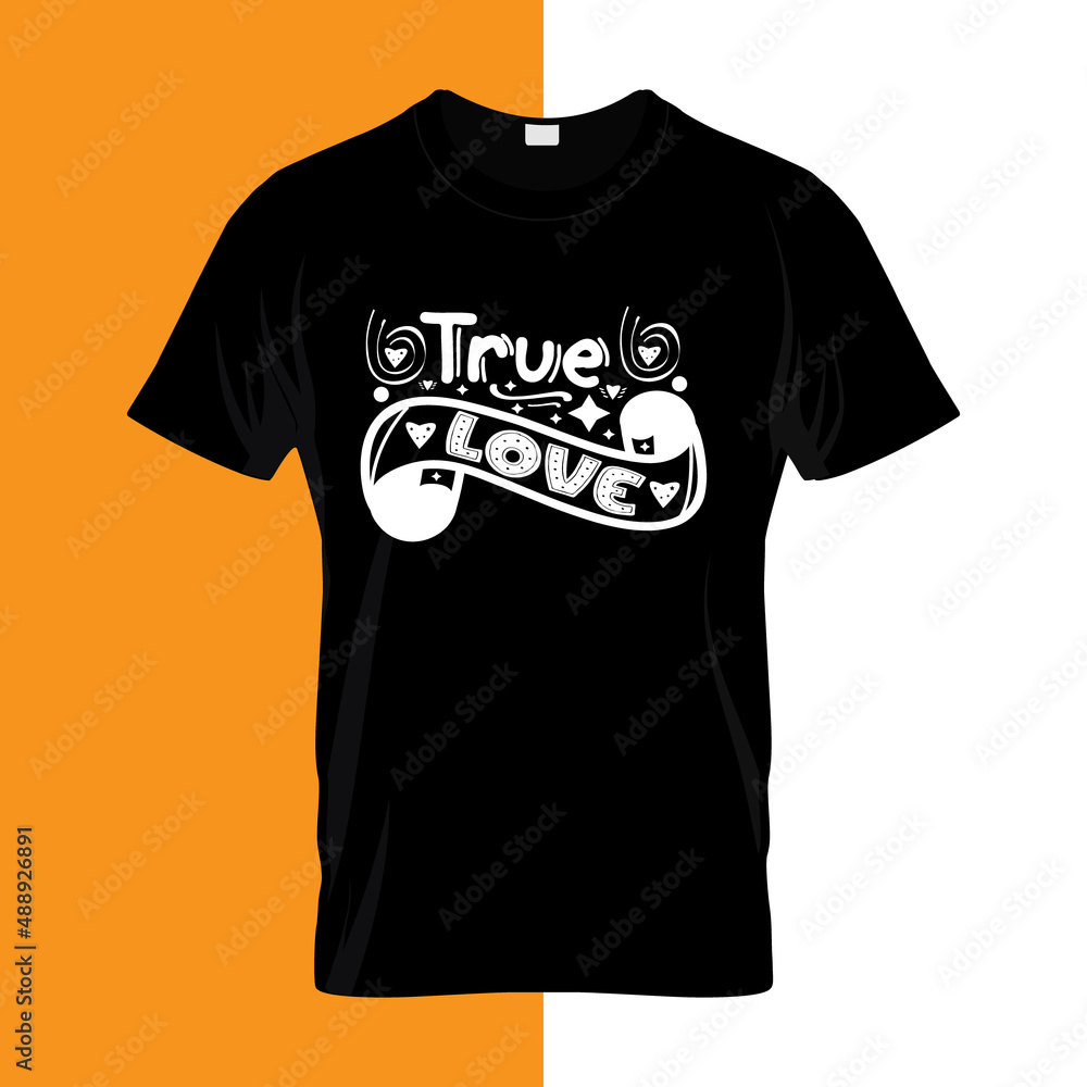 True love typography lettering for t shirt True love typography lettering for t shirt