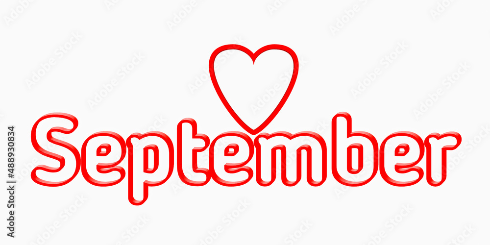 A 3d rendering Red September text isolated on White background with red heart shape