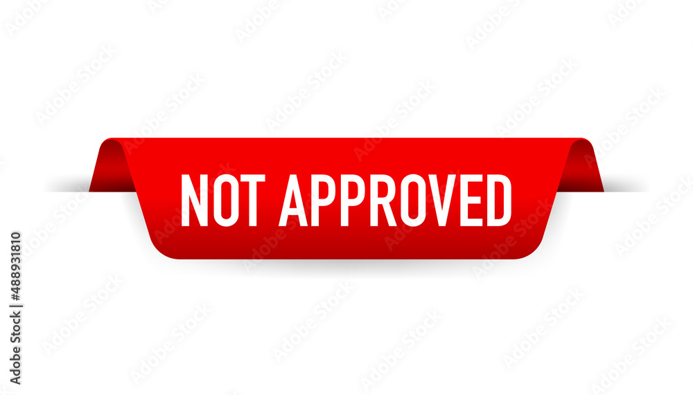 Red ribbon Not Approved. Banner on white background. Vector illustration. Red ribbon Not Approved. Banner on white background. Vector illustration.