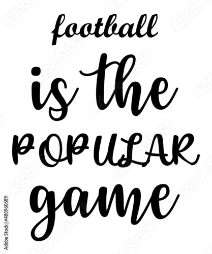 Football is the popular game