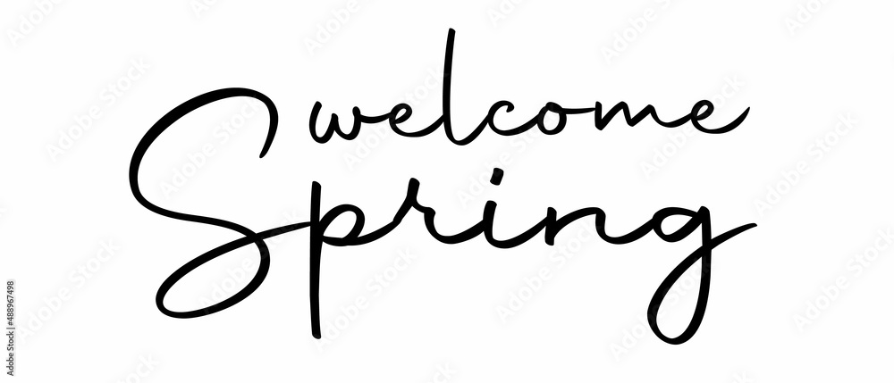 Welcome Spring Seasonal Quote Sign with white Background Welcome Spring Seasonal Quote Sign with white Background