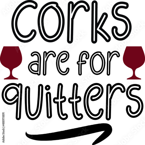 Corks are for quitters photo