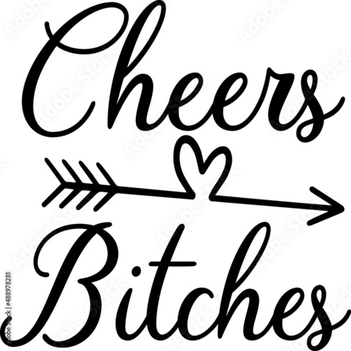 Cheers Bitches