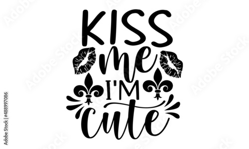 Fotografie, Tablou Kiss me I'm cute SVG,  Mardi Gras Quotes Svg Bundle, Mardi Gras Svg, Fat Tuesday