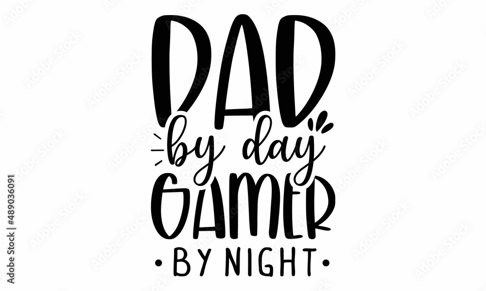 Dad by day gamer by night SVG