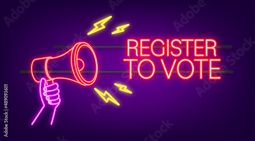 Megaphone banner with Register to vote. Neon icon. Vector illustration