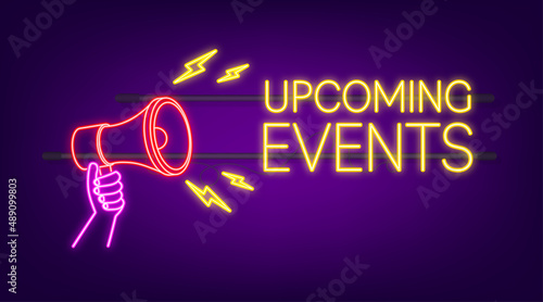 Megaphone, business concept with text upcoming events. Neon icon. Vector stock illustration