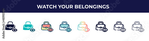 watch your belongings icon in 8 styles. line, filled, glyph, thin outline, colorful, stroke and gradient styles, watch your belongings vector sign. symbol, logo illustration. different style icons