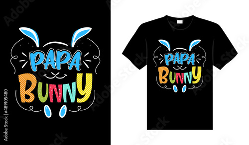 Papa bunny Happy Easter Day Typography lettering Tshirt Design
