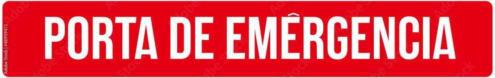 A sign in red color that says in Portuguese language : emergency door
A sign in red color that says in Portuguese language : emergency door