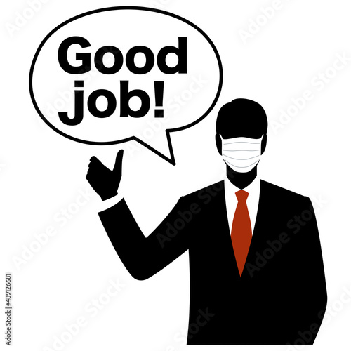 Silhouette of the man wearing a mask says "good job"