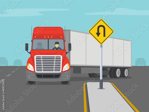 Traffic regulation sign. Safety truck driving. Red semi-truck turning left on highway. Yellow u-turn road sign allows to make a u-turn. Flat vector illustration template.