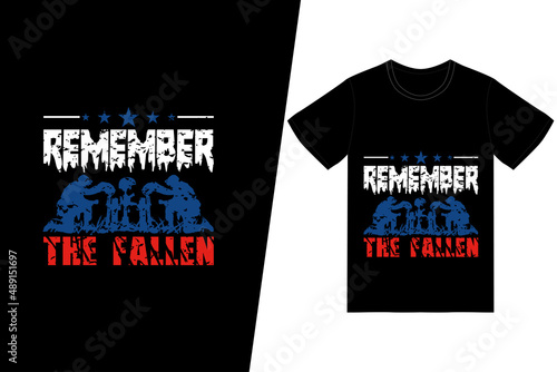 Remember the fallen t-shirt design. Memorial day t-shirt design vector. For t-shirt print and other uses.