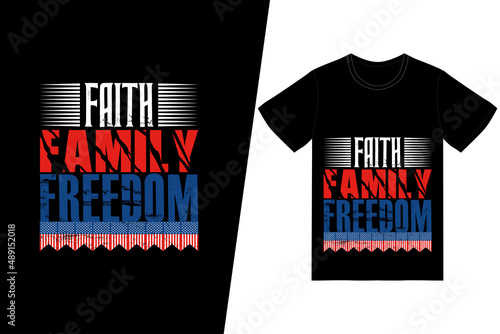 Faith family freedom t-shirt design. Memorial day t-shirt design vector. For t-shirt print and other uses.