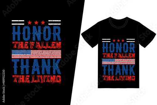 Honor The Fallen Thank The Living t-shirt design. Memorial day t-shirt design vector. For t-shirt print and other uses.