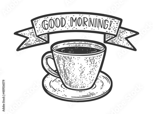 Good morning coffee cup sketch engraving vector illustration. T-shirt apparel print design. Scratch board imitation. Black and white hand drawn image.