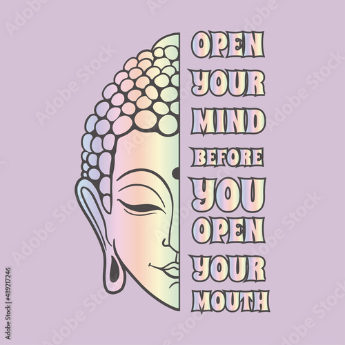 buddha head and proverb: open your mind before you open your mouth