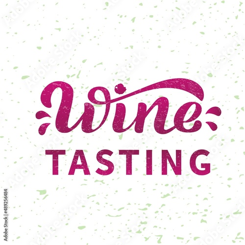Hand drawn vector illustration with color lettering on textured background Wine Tasting for party  event  flyer  invitation  advertising  card  information message  banner  poster  website  template