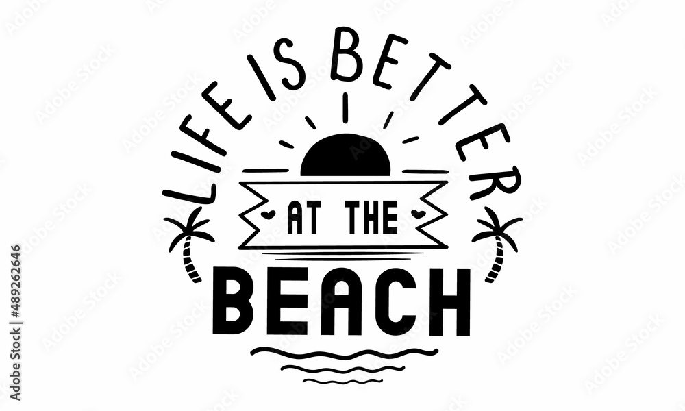 life is better at the beach SVG Cut File life is better at the beach SVG Cut File