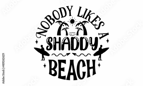 Nobody likes a Shaddy Beach SVG Cut File