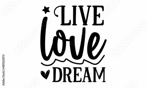 Live love dream SVG Cut File