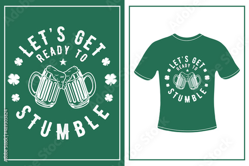 Let's get ready to stumble T-shirt creative design