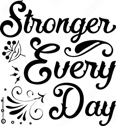 Stronger Every Day Inspirational Quotes 