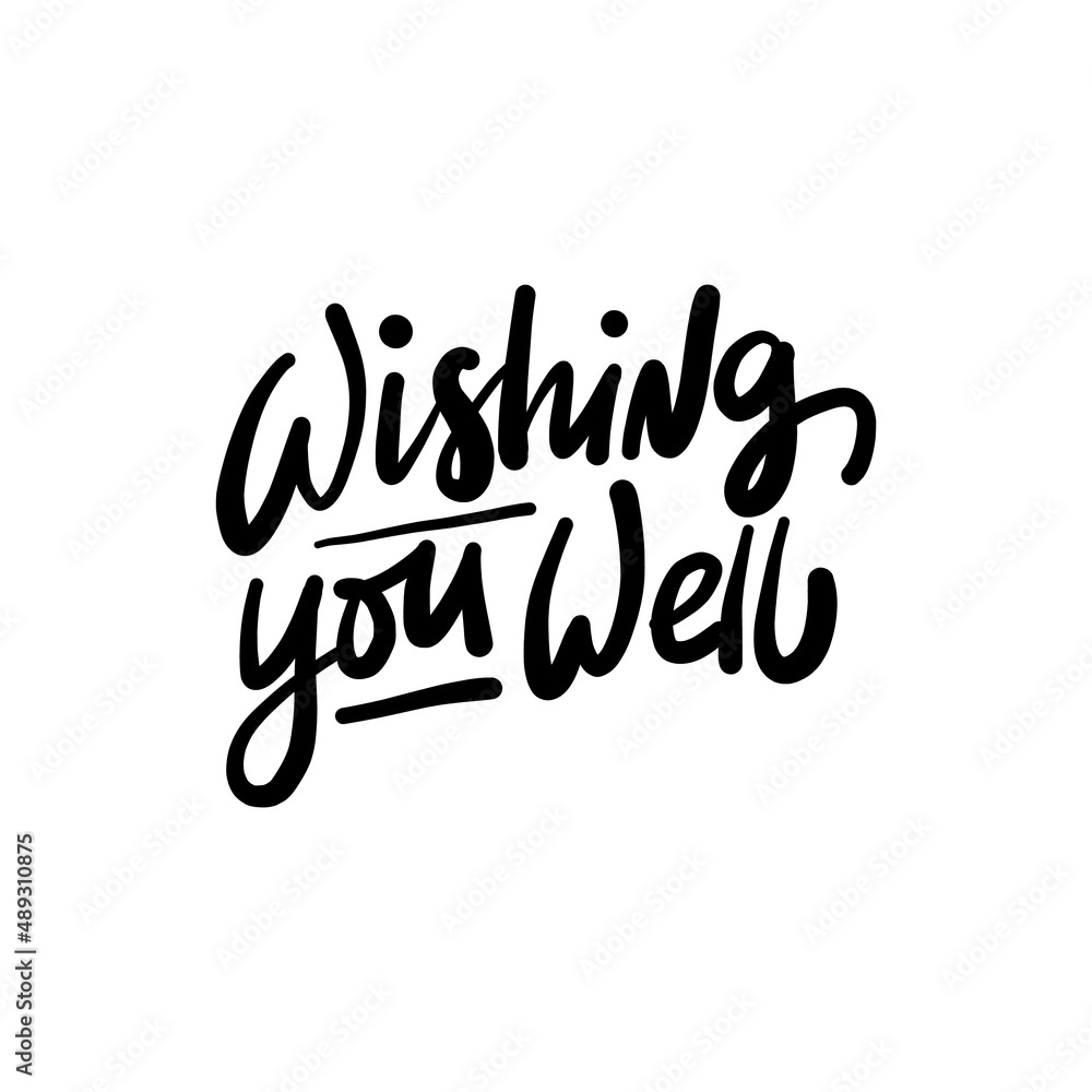 WISHING YOU WELL. Hand drawn phrases, vector calligraphy. Black ink on white isolate background