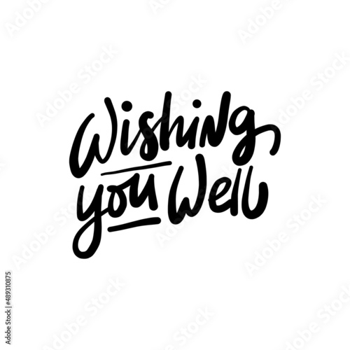 WISHING YOU WELL. Hand drawn phrases  vector calligraphy. Black ink on white isolate background