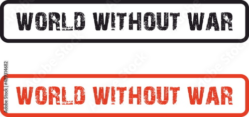 world without war  black and red stamp and inscription  