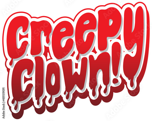 Dripping blood style with word Creepy Clown