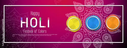 Happy holi festival banner template with holi powder color bowls on multicolor background.