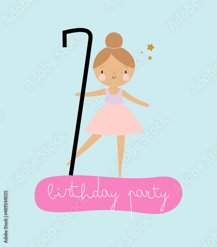 Birthday Party, Greeting Card, Party Invitation. Kids illustration with Cute Little Ballerina and an inscription seven. Vector illustration in cartoon style.