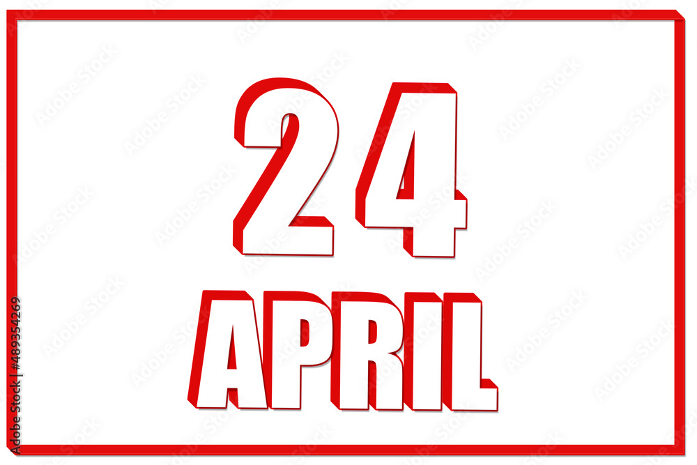 3d calendar with the date of 24 April on white background with red frame. 3D text. Illustration. 3d calendar with the date of 24 April on white background with red frame. 3D text. Illustration.