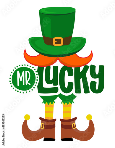 Mister Lucky - funny St Patrick's Day design for posters, flyers, t-shirts, cards, invitations, stickers, banners, gift. Irish leprechaun shenanigans lucky charm clover funny quote. Baby clothes badge