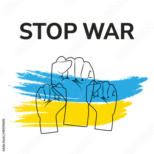 The conflict between Russia and Ukraine. Concept with flags of Ukraine and Russia.  The inscription to stop the war. Fist with a flag. Vector