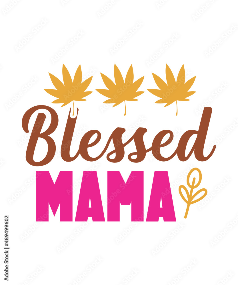 Mothers Day Svg, Mom Life Svg, Mama Svg, Mom Quotes Svg Png, Mom Svg Bundle Hand Lettered, Mothers Day Svg, Mom Life Svg, Mama Svg, Blessed Mama Svg,