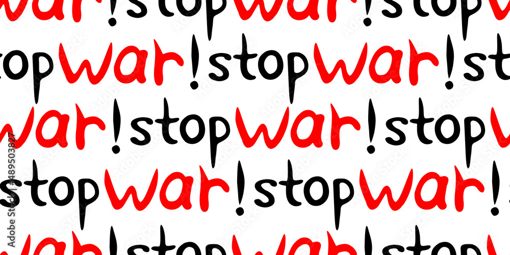 STOP WAR - vector seamless pattern of inscription doodle handwritten on theme of world peace, pacifism. Anti-war background, texture