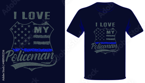 I love my policeman USA thin blue line grunge police flag t-shirt design