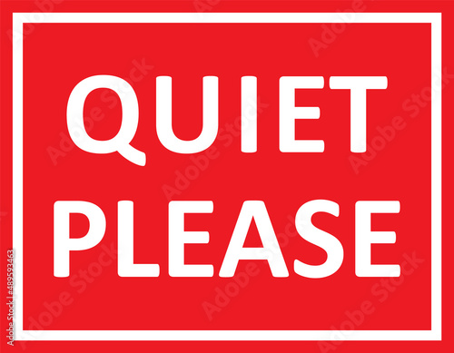 Quiet please sign. Silence icon. Silence request poster. Red note symbol is silent isolated on background. Do not disturb. Dont speak loud. Notice dont noise. Dont talk loudly. Vector illustration