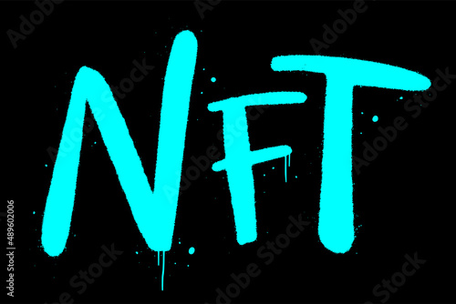 Slogan of NFT, non-fungible token.  Cryptographic asset. Urban street grafitti, y2k style. Vector illustration. Neon blue letters is sprayed on black background.