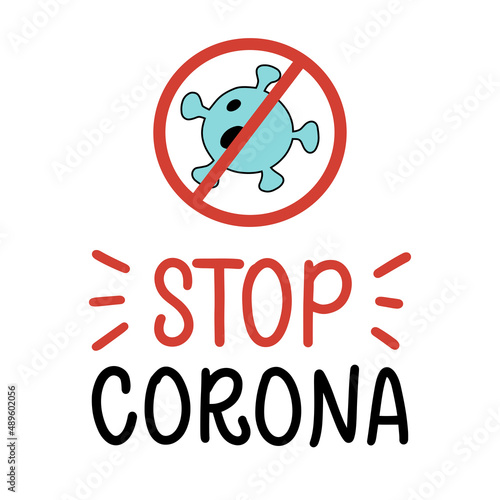 Vector lettering illustration of Stop corona. Icon of Coronavirus Bacteria Cell. Concept for getting vaccination from 2019-ncov, herd immunity. Every element is isolated on white background.