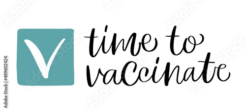 Vector calligraphy illustration. Slogan of Time to vaccinated. Concept for getting vaccination from omicron, herd immunity, body care, safety, 2019-ncov. Vaccine distribution for general population.
