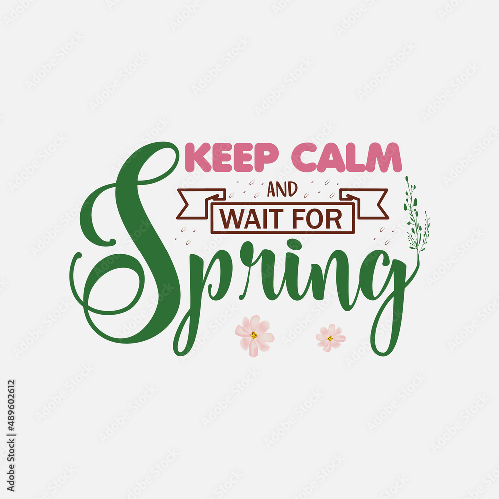 Naklejka premium Keep calm and wait for spring Spring Day Svg Design calligraphy Lettering quote illustration vector