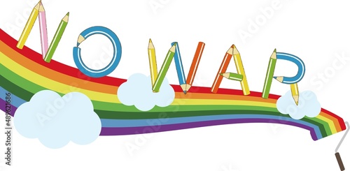 NOWAR　虹　希望　願い　反戦　平和　戦争反対　抗議　ペンキ　ローラー　色鉛筆　鉛筆　筆記用具