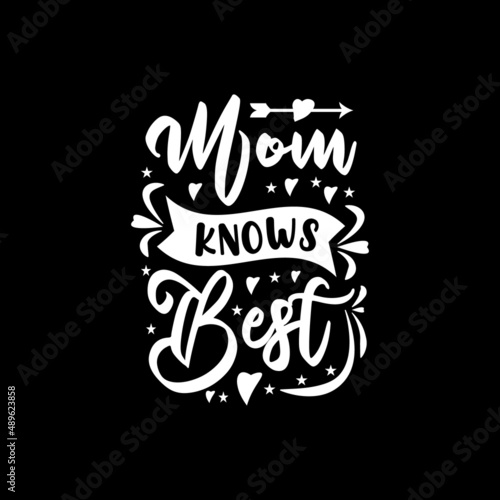 mom knows best mother s day t-shirt mother s day t-shirt design mother t-shirt design 