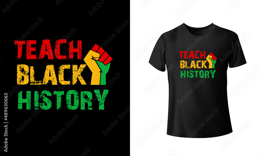 Teach Black History T-Shirt Design Teach Black History T-Shirt Design