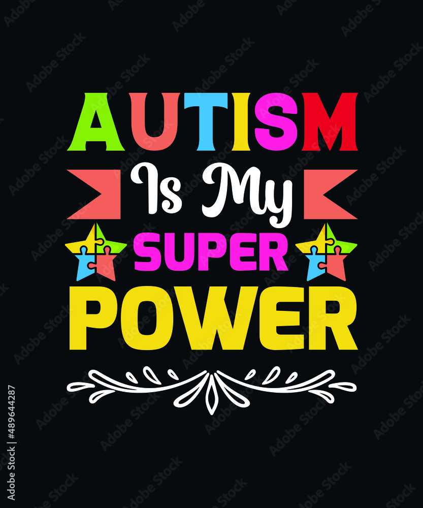 Autism is my super power. Autism typography SVG t-shirt design template
