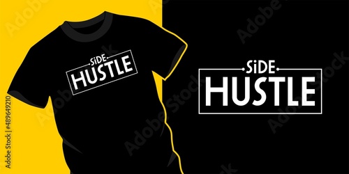 side hustle text design vector t-shirts, hats, sweaters, shirts etc